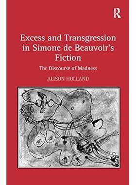 预售  西蒙娜·德·波伏娃 Excess and Transgression in Simone de Beauvoir's Fiction精装