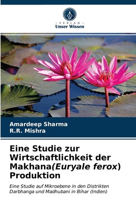 预售 按需印刷Eine Studie zur Wirtschaftlichkeit der Makhana(Euryale ferox) Produktion德语ger