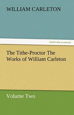 预售 按需印刷 The Tithe-Proctor the Works of William Carleton  Volume Two