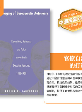 普林斯顿预售   官僚自治的打造 The Forging of Bureaucratic Autonomy 英文原版