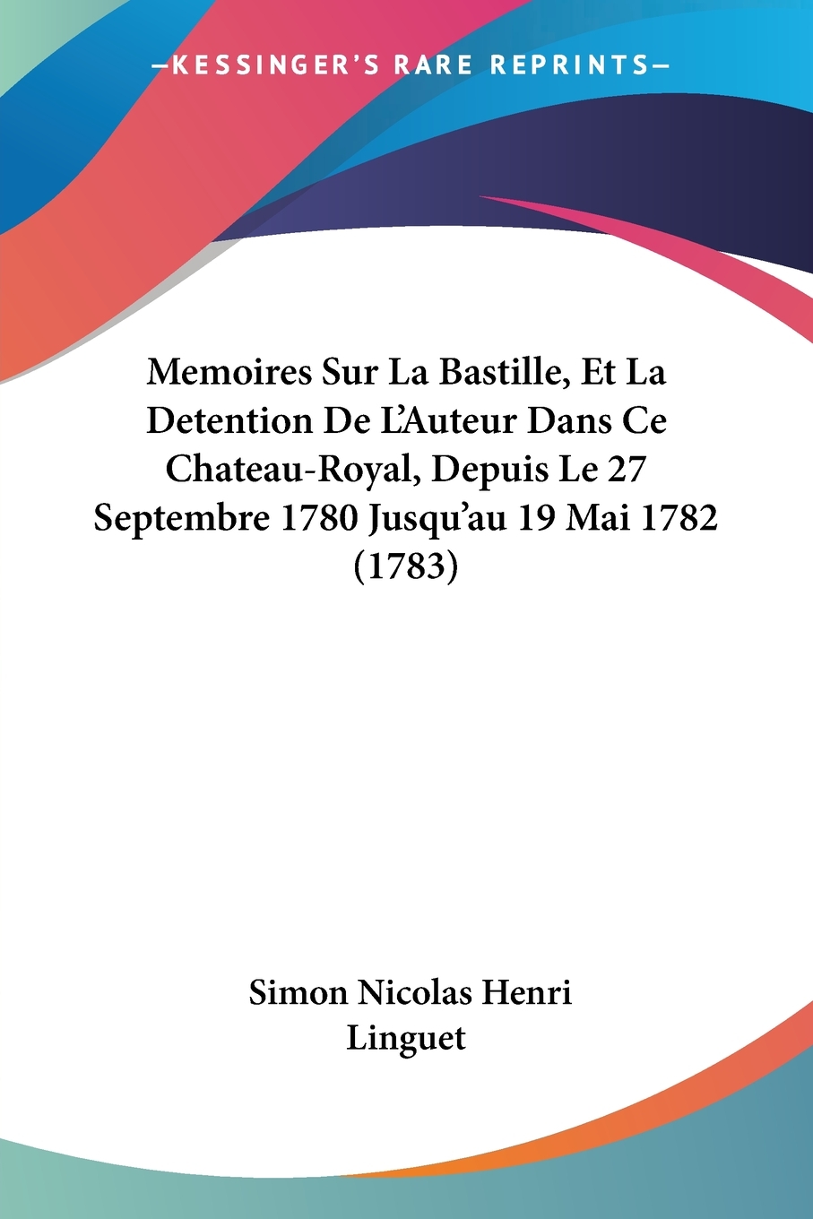 预售按需印刷 Memoires Sur La Bastille Et La Detention De L Auteur Dans Ce Chateau-Royal Depuis Le 27 Septembre