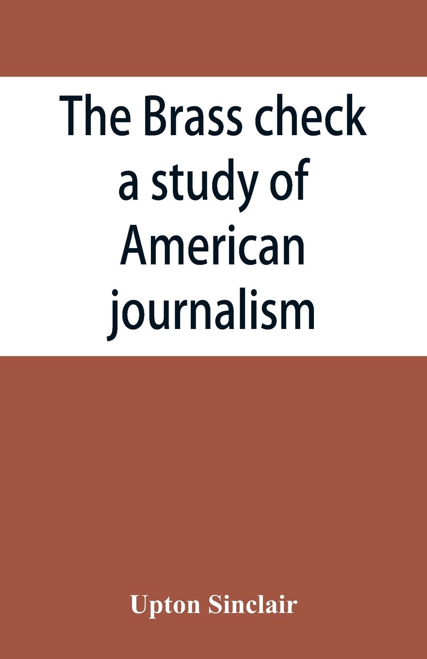 【预售按需印刷】The brass check a study of American journalism-封面