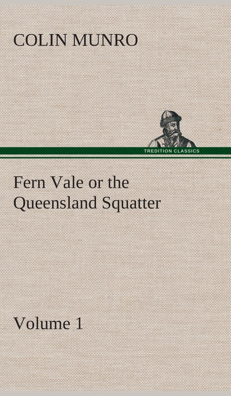 【预售按需印刷】Fern Vale(Volume 1) or the Queensland Squatter