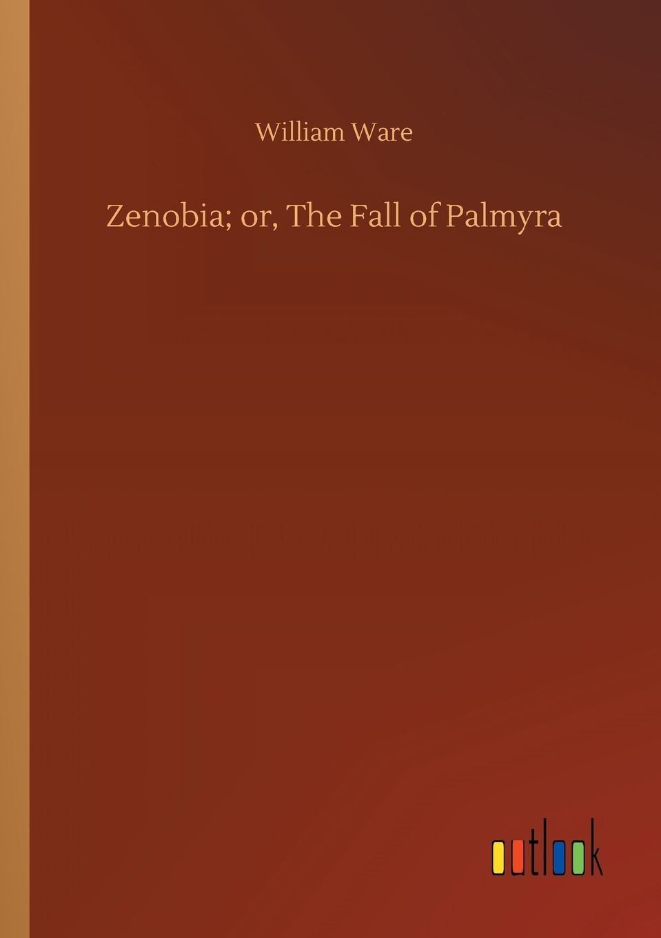 【预售 按需印刷】Zenobia; or  The Fall of Palmyra 书籍/杂志/报纸 文学小说类原版书 原图主图