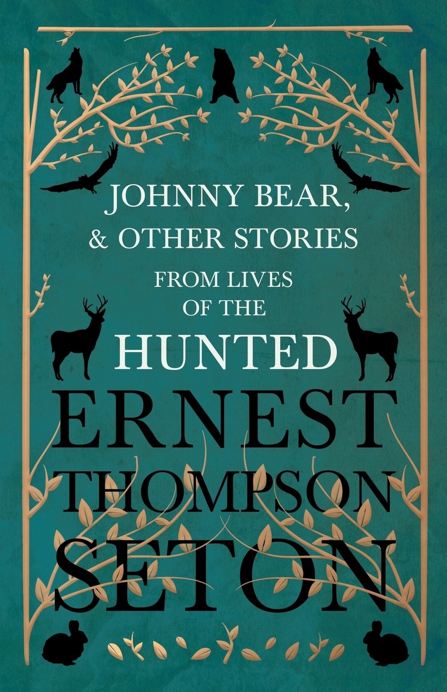 需印刷】johnny bear  and other stories from lives of the hunted