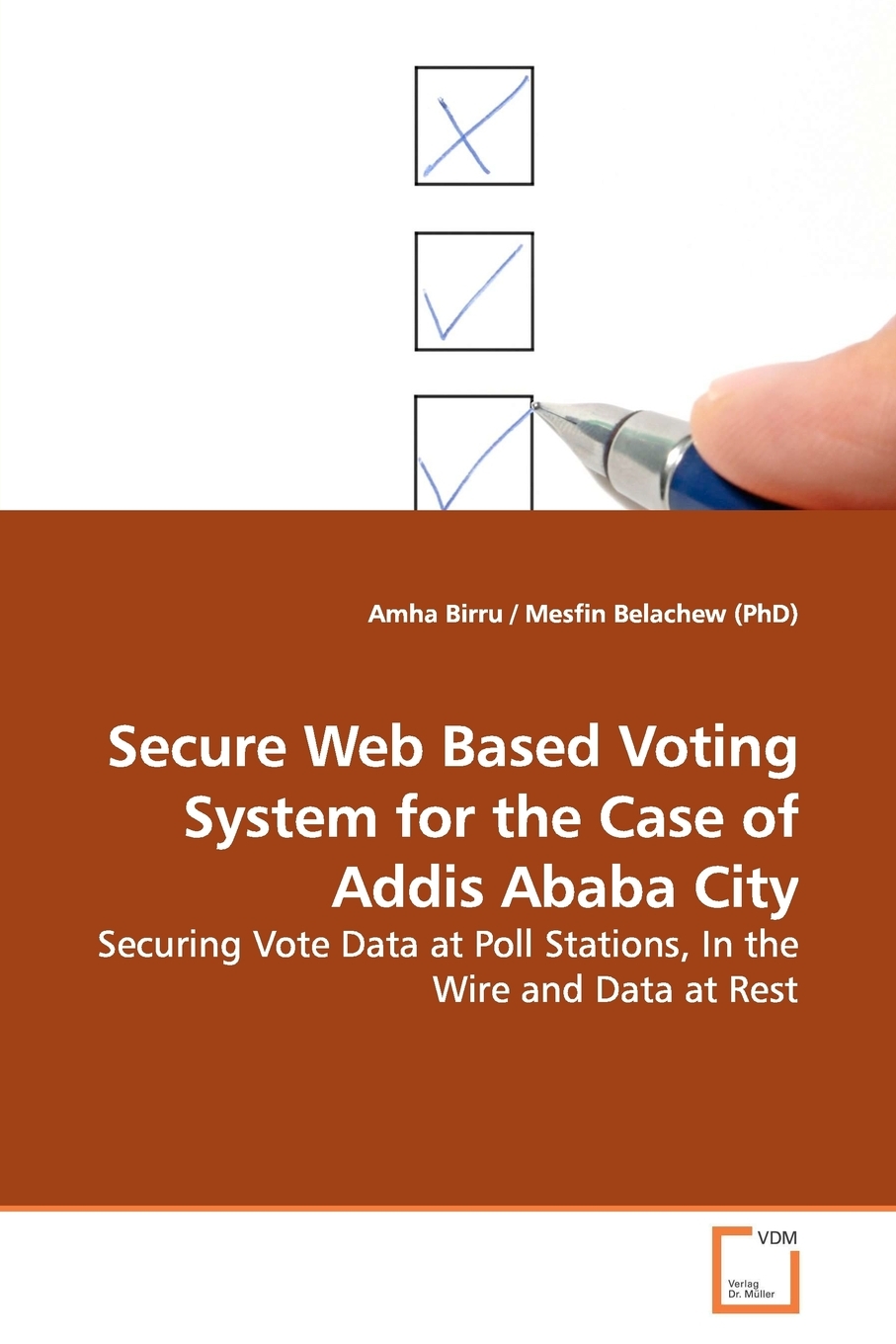 【预售 按需印刷】Secure Web Based Voting System for the Case of Addis  Ababa City 书籍/杂志/报纸 原版其它 原图主图