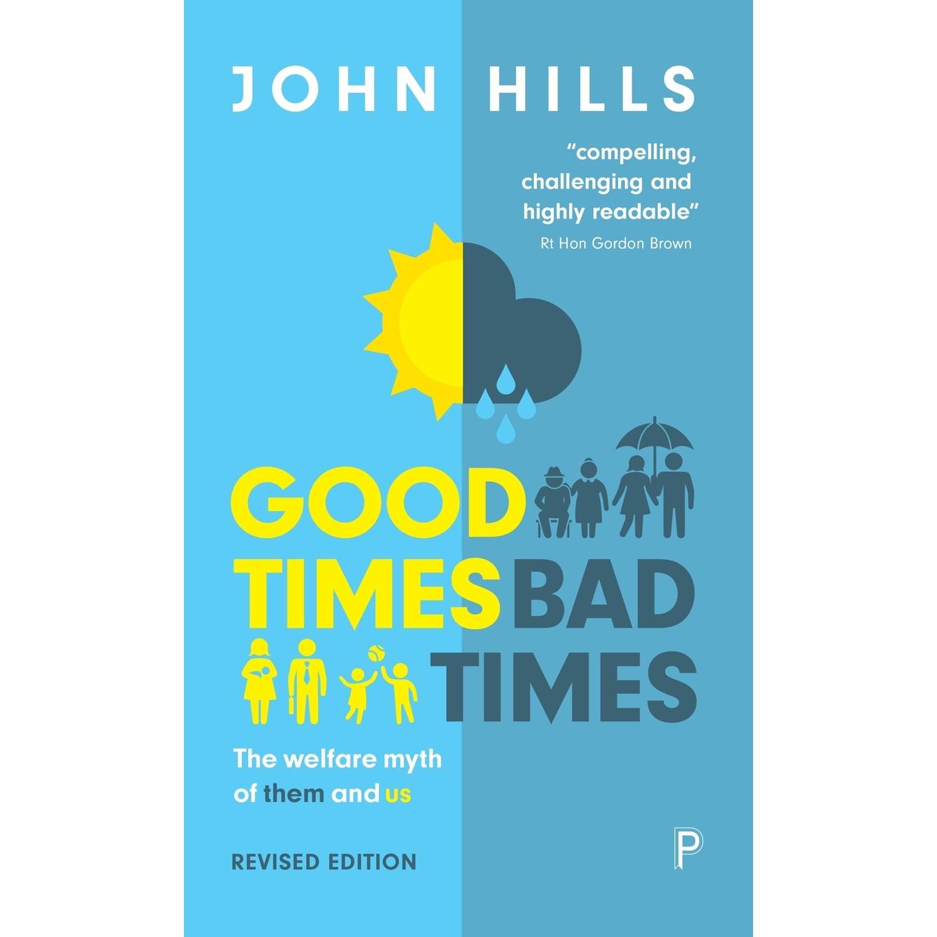 按需印刷  Good times  bad times 好时光，坏时光:他们和我们的福利神话 John Hills 英文原版