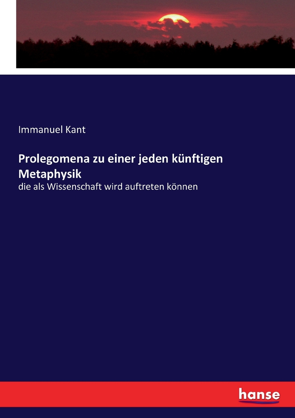 预售按需印刷Prolegomena zu einer jeden künftigen Metaphysik德语ger