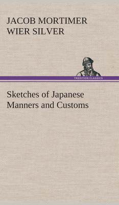 【预售 按需印刷】Sketches of Japanese Manners and Customs