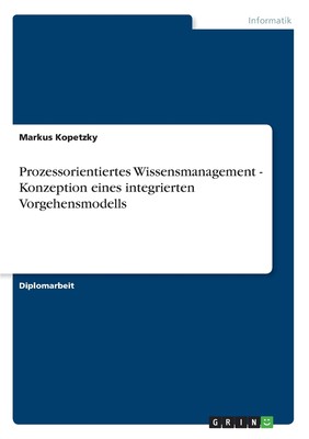 预售 按需印刷Prozessorientiertes Wissensmanagement - Konzeption eines integrierten Vorgehensmodells德语ger