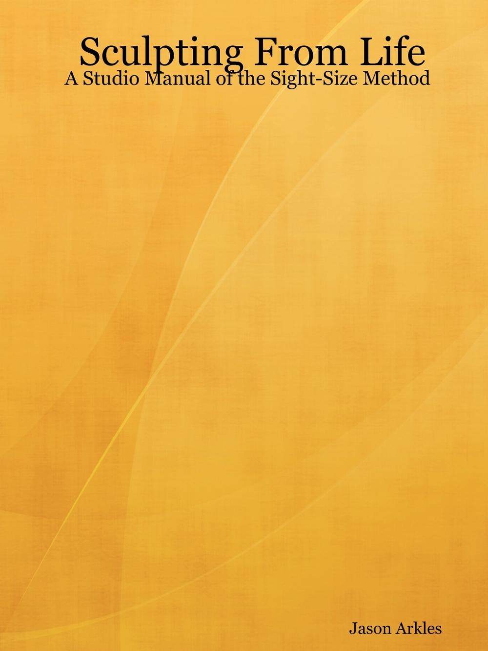 预售 按需印刷sculpting from life - a studio manual of the sight