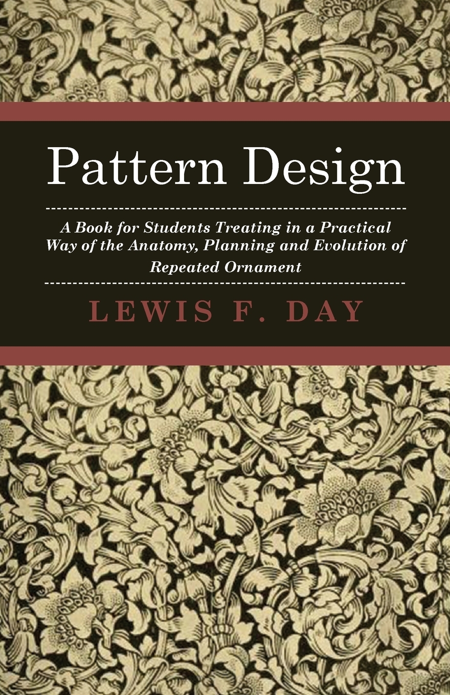 【预售按需印刷】Pattern Design- A Book for Students Treating in a Practical Way of the Anatomy- Planning& Evoluti