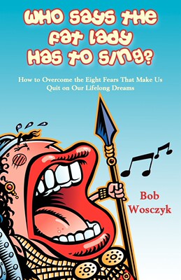 【预售 按需印刷】Who Says the Fat Lady Has to Sing? How to Overcome the Eight Fears That Make Us Quit on Our Lifelong