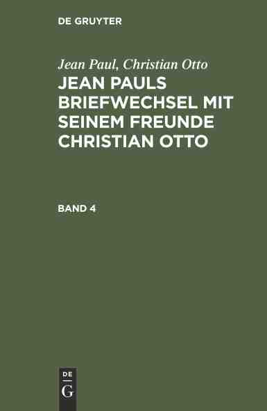 预售 按需印刷 Jean Paul; Christian Otto: Jean Pauls Briefwechsel mit seinem Freunde Christian Otto. Band 4