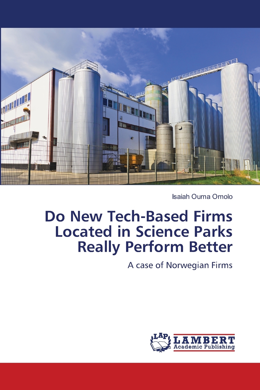 【预售按需印刷】Do New Tech-Based Firms Located in Science Parks Really Perform Better