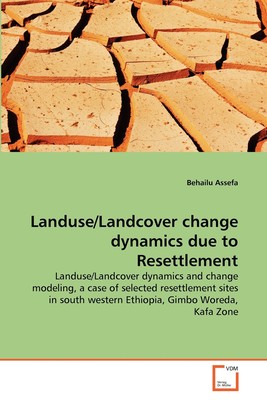 【预售 按需印刷】Landuse/Landcover change dynamics due to Resettlement