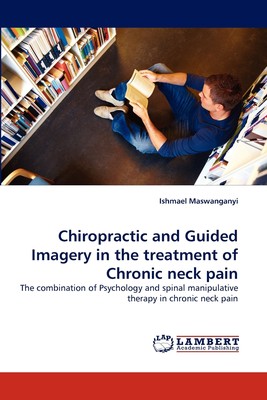 【预售 按需印刷】Chiropractic and Guided Imagery in the Treatment of Chronic Neck Pain