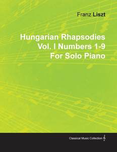 【预售按需印刷】Hungarian Rhapsodies Vol. I Numbers 1-9 by Franz Liszt for Solo Piano