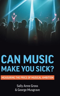 预售 按需印刷 Can Music Make You Sick? Measuring the Price of Musical Ambition