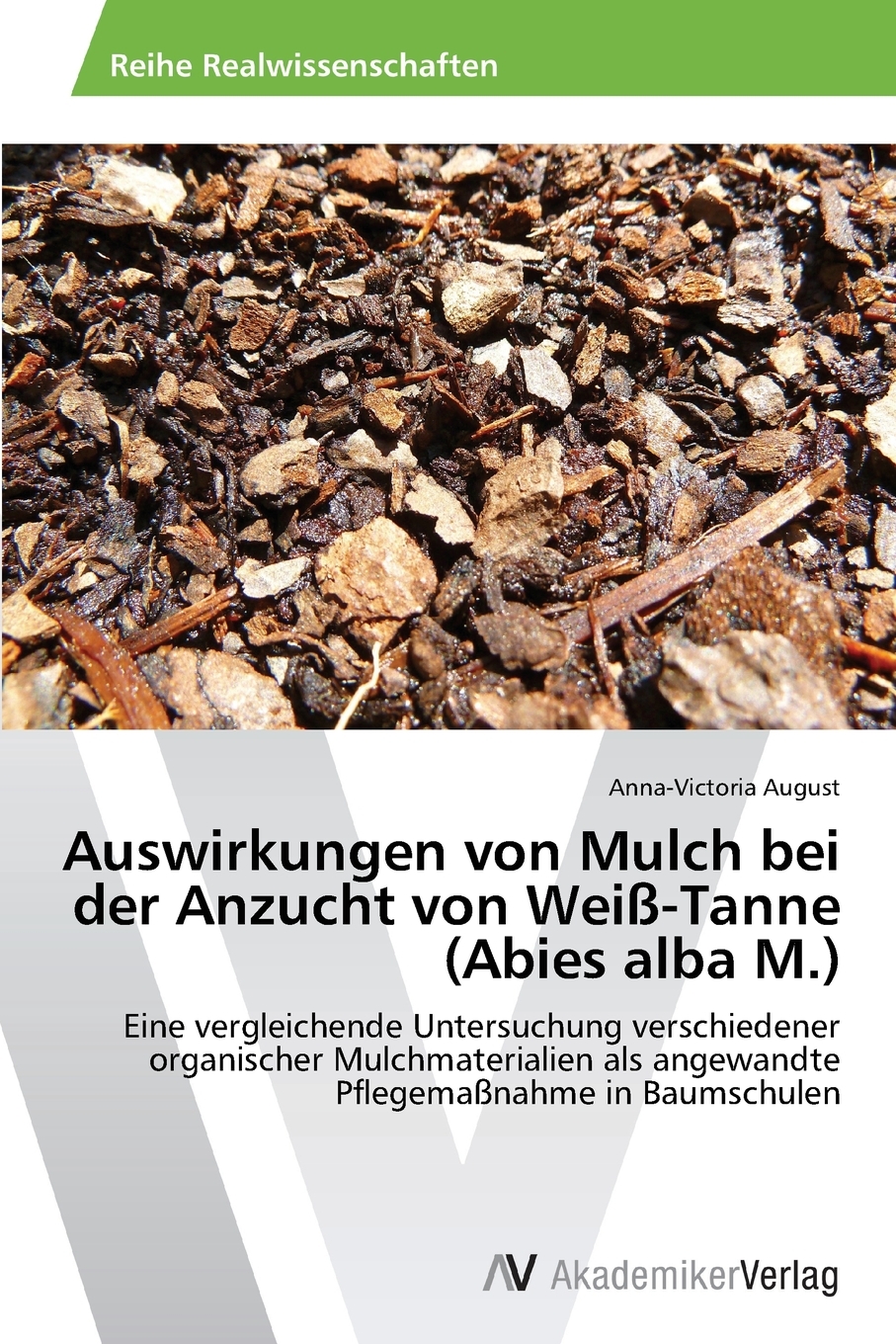 预售 按需印刷Auswirkungen Von Mulch Bei Der Anzucht Von Weiss-Tanne (Abies Alba M.)德语ger 书籍/杂志/报纸 科普读物/自然科学/技术类原版书 原图主图