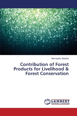 预售 按需印刷 Contribution of Forest Products for Livelihood & Forest Conservation