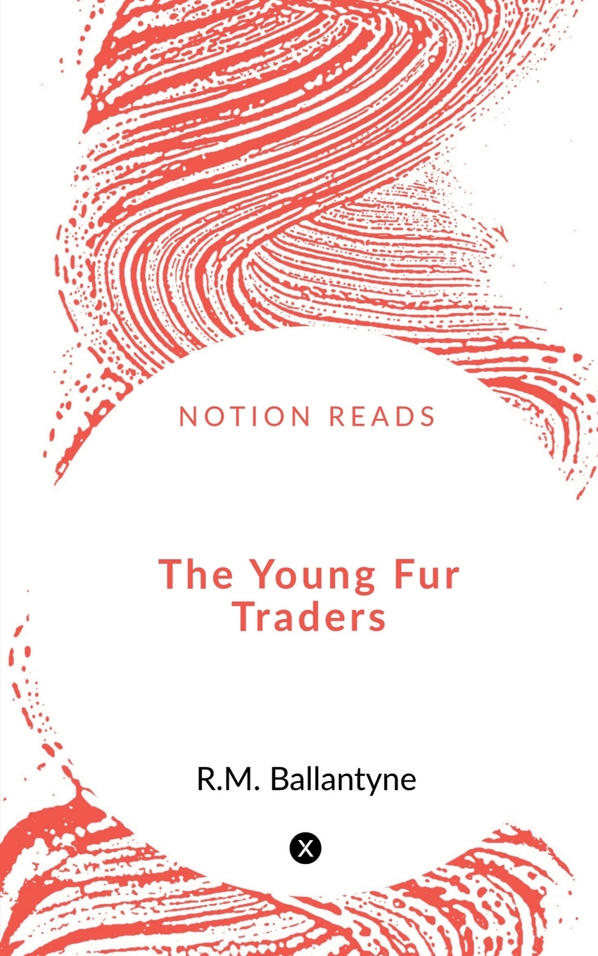 预售 按需印刷 The Young Fur Traders 书籍/杂志/报纸 文学类原版书 原图主图