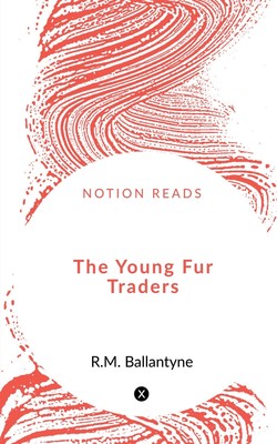 预售 按需印刷 The Young Fur Traders