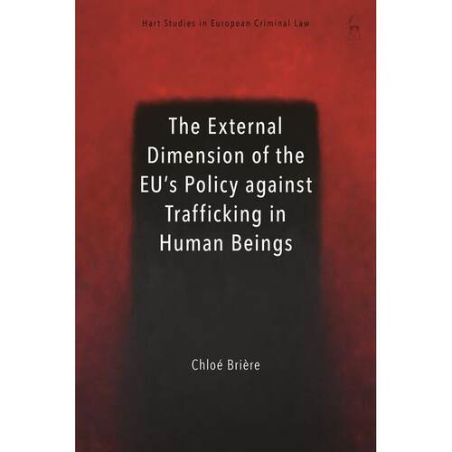 预售 External Dimension of the Eus Policy Against Trafficking in Human Beings英文原版 Bloomsbury