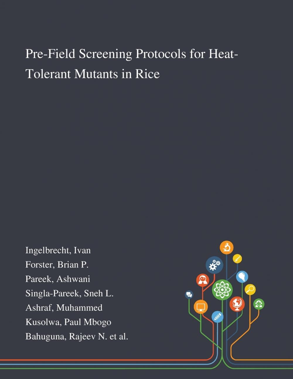 【预售按需印刷】Pre-Field Screening Protocols for Heat-Tolerant Mutants in Rice