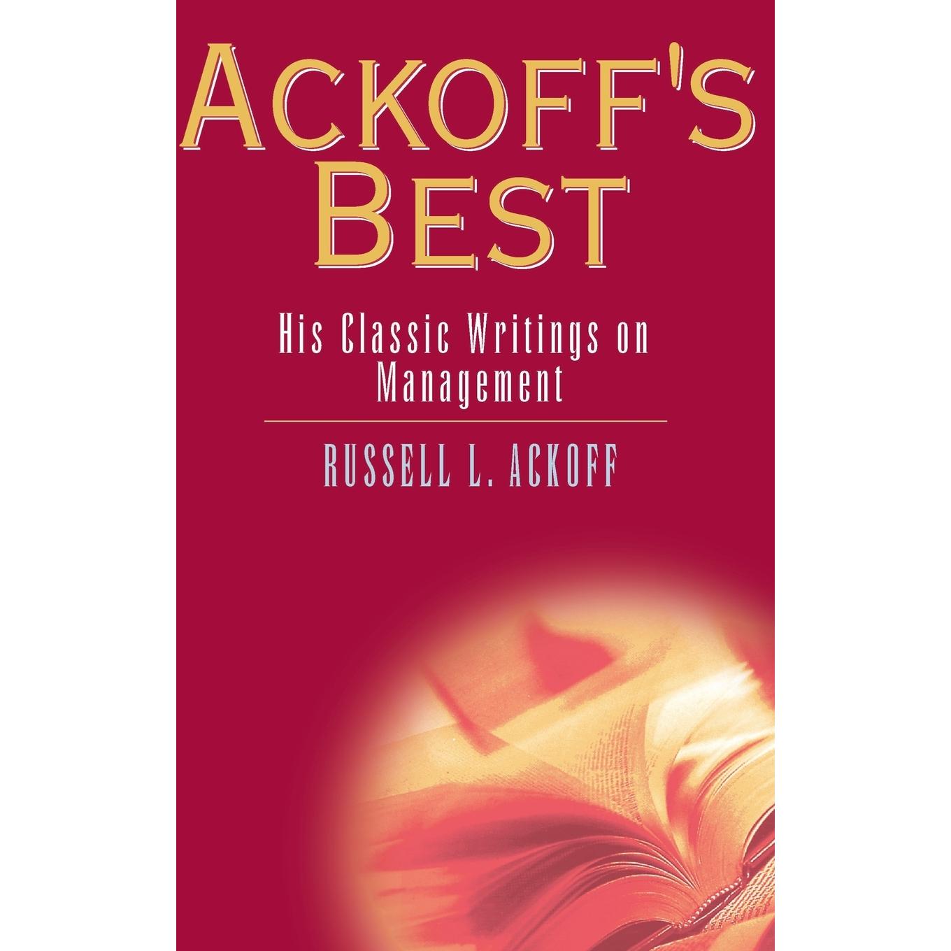 按需印刷 Ackoff s Best Ackoff的:他关于管理的经典著作 Russell L. Ackoff 英文原版