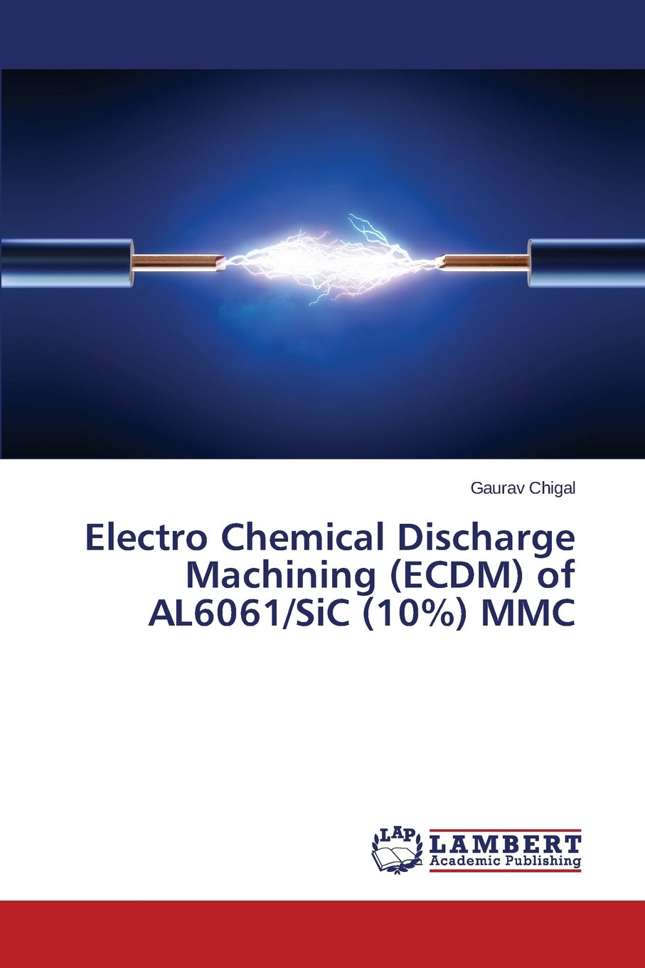 预售按需印刷 Electro Chemical Discharge Machining(ECDM) of AL6061/SiC(10%) MMC