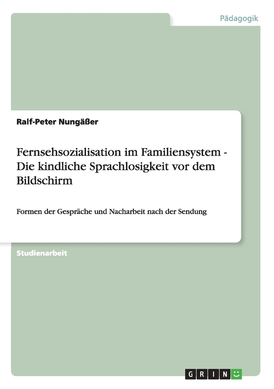 预售 按需印刷Fernsehsozialisation im Familiensystem  -  Die kindliche Sprachlosigkeit vor dem Bildschirm德语ger 书籍/杂志/报纸 人文社科类原版书 原图主图