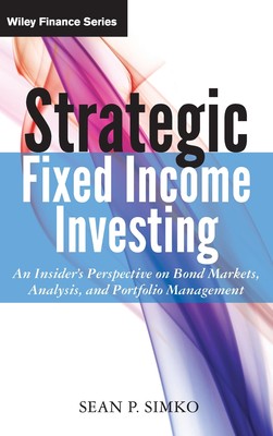 预售 按需印刷Strategic Fixed Income Investing: An Insider's Perspective On Bond Markets  Analysis  And Portfolio Managem