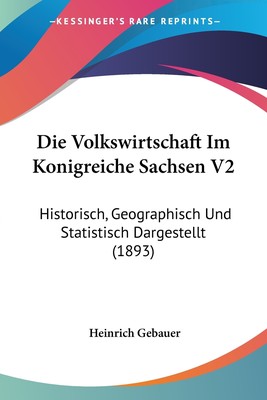 预售 按需印刷 Die Volkswirtschaft Im Konigreiche Sachsen V2德语ger