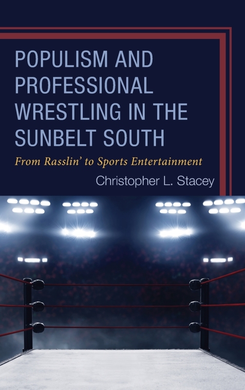 预售按需印刷 Populism and Professional Wrestling in the Sunbelt South