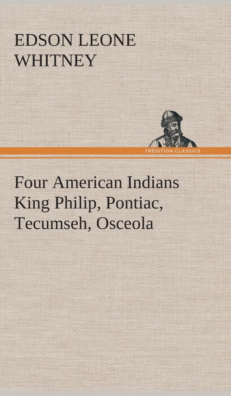 【预售按需印刷】Four American Indians King Philip Pontiac Tecumseh Osceola