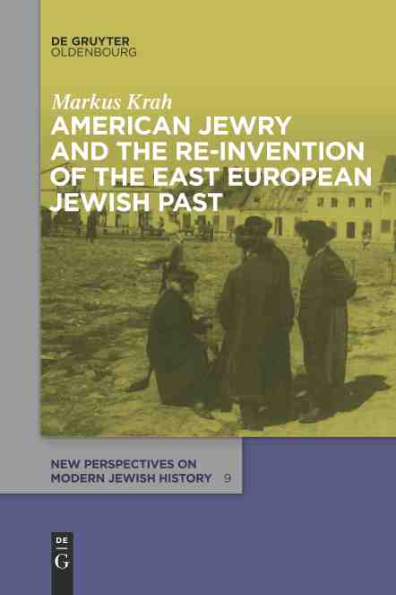 预售按需印刷 American Jewry and the Re Invention of the East European Jewish Past