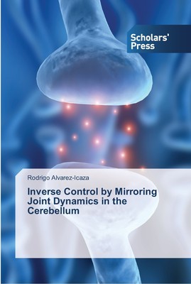 【预售 按需印刷】Inverse Control by Mirroring Joint Dynamics in the Cerebellum