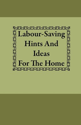 【预售 按需印刷】Labour-Saving Hints and Ideas for the Home