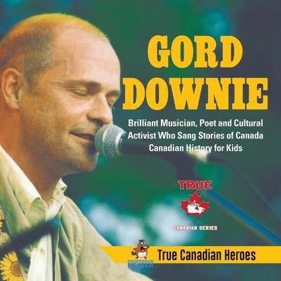 【预售 按需印刷】Gord Downie - Brilliant Musician  Poet and Cultural Activist Who Sang Stories of Canada | Canadian H