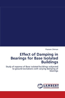 预售 按需印刷 Effect of Damping in Bearings for Base Isolated Buildings