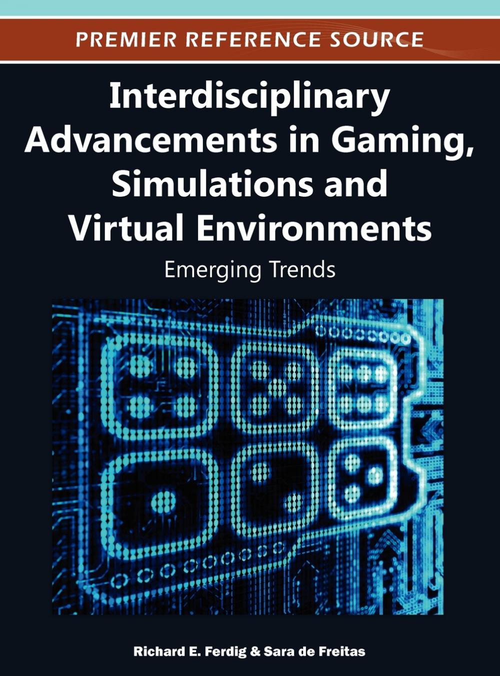 【预售按需印刷】Interdisciplinary Advancements in Gaming Simulations and Virtual Environments