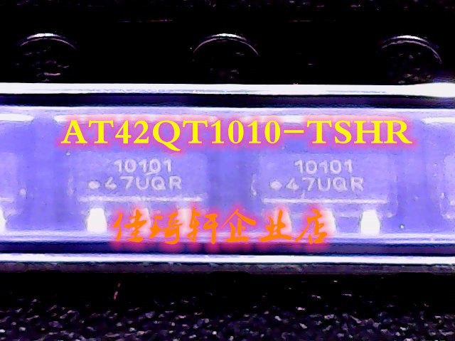 芯片AT42QT1010-TSHR 丝印1010 SOT23-6 接口-传感器IC电容式触摸