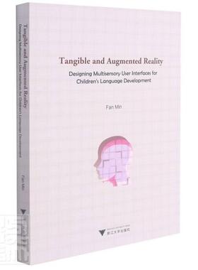Tangible and augmented reality:designing multisensory user interfa范敏普通大众虚拟现实应用儿童语言语言教学教社会科学书籍