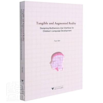 Tangible and augmented reality:designing multisensory user interfa范敏普通大众虚拟现实应用儿童语言语言教学教社会科学书籍