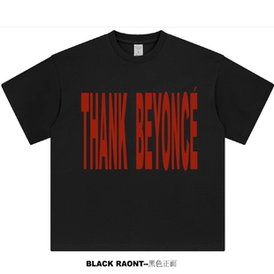 beyonce感谢碧昂斯美式 自制thank 重磅纯棉宽松短袖 ABCMJ