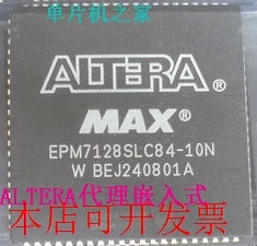 现货现货 嵌入式二代EPM7128SLC84-10N EPM7128SLI84-10N现货