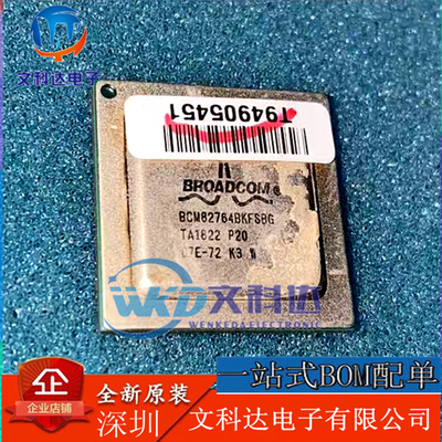 BCM82764BKFSBG BCM82764BKFSBG BGA 网络控制器芯片IC 质量保证