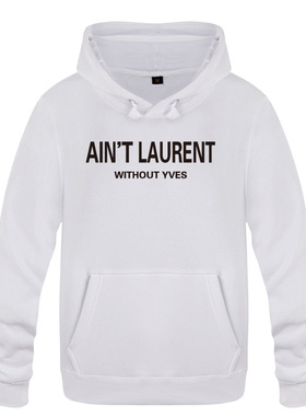 2019秋冬新款男式连帽卫衣 AIN'T LAURENT WITHOUT YVES 简约字母