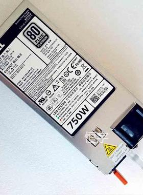 全新DELL R620 R720 52 F750E-S0 D750E-S1 05NF18服务器电源750W